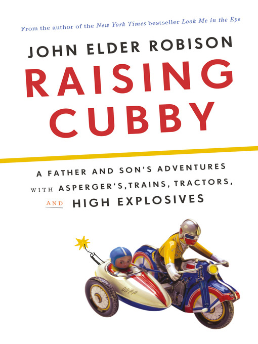 Title details for Raising Cubby by John Elder Robison - Available